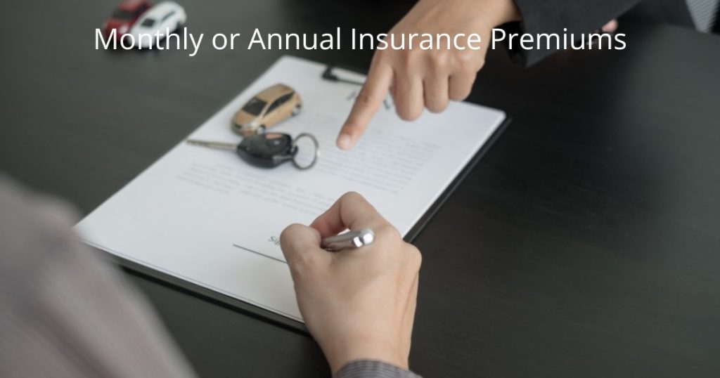 Monthly or Annual Auto Insurance Premiums