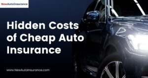 Hidden Costs of Cheap Auto Insurance