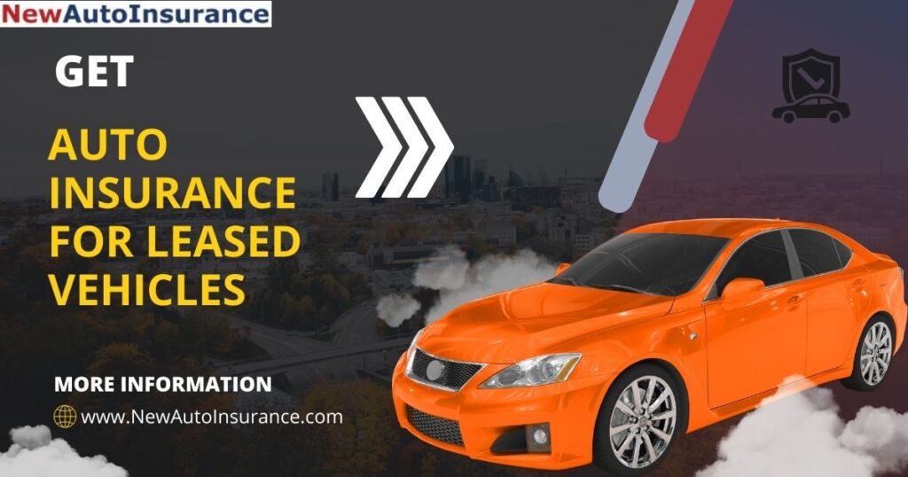 AUTO INSURANCE FOR LEASED VEHICLES