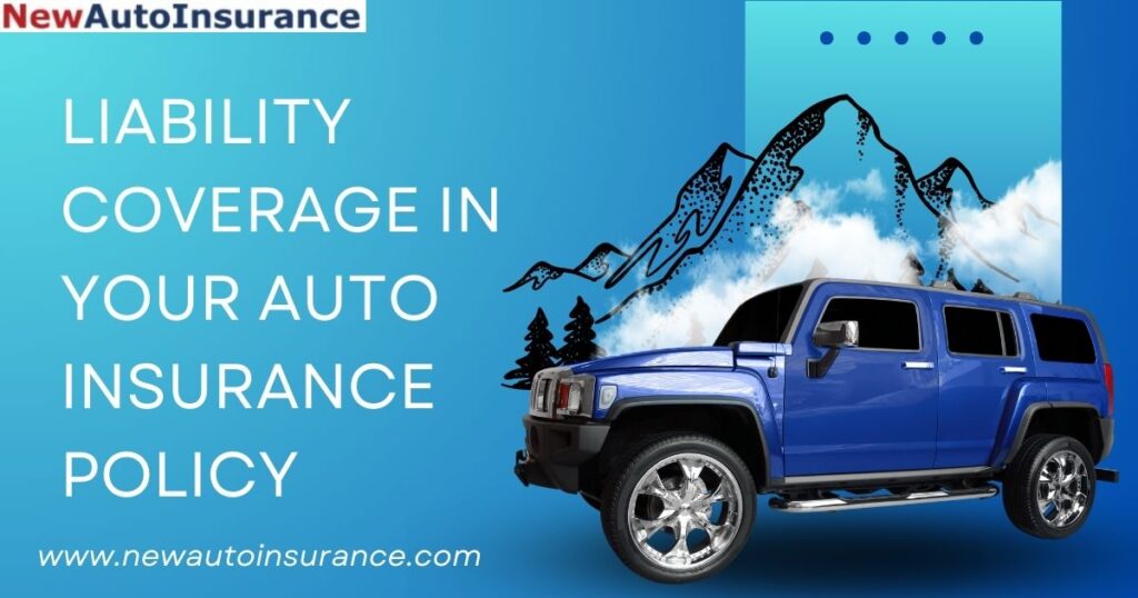 Liability Coverage in Your Auto Insurance Policy